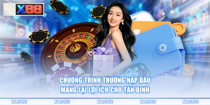 Chương trình thưởng nạp đầu mang lại lợi ích cho tân binh