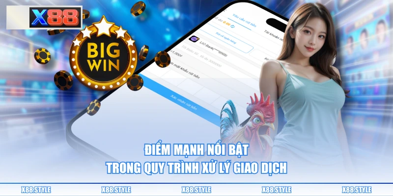 Điểm mạnh nổi bật trong quy trình xử lý giao dịch
