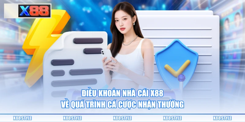 Điều khoản nhà cái X88 về quá trình cá cược nhận thưởng