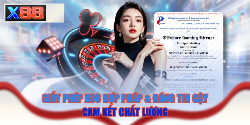 Giấy Phép X88 Hợp Pháp & Đáng Tin Cậy Cam Kết Chất Lượng
