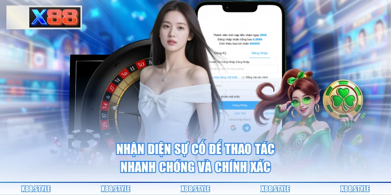 Nhận diện sự cố để thao tác nhanh chóng và chính xác