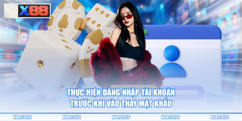 Thực hiện đăng nhập tài khoản trước khi vào thay mật khẩu